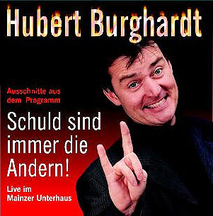 Hubert Burghardt Schuld sind immer die anderen